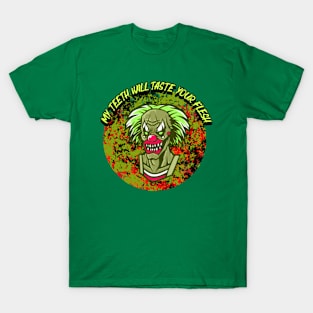 My Teeth Will Taste Your Flesh T-Shirt